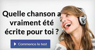 Quelle chanson a vraiment été écrite pour toi ?