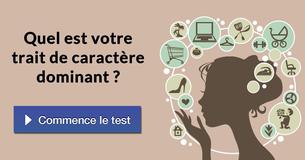 Quel est votre trait de caractère dominant ?