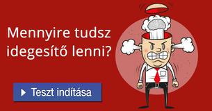 Mennyire tudsz idegesítő lenni?   