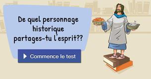 De quel personnage historique partages-tu l'esprit ?