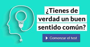 ¿Tienes de verdad un buen sentido común?