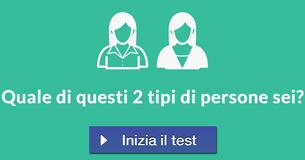Quale di questi 2 tipi di persone sei? 
