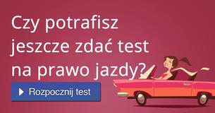 Czy potrafisz jeszcze zdać test na prawo jazdy?