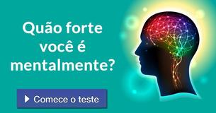 Quão forte você é mentalmente?