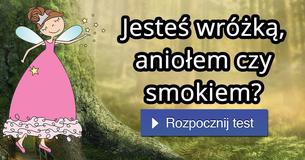 Jesteś wróżką, aniołem czy smokiem?