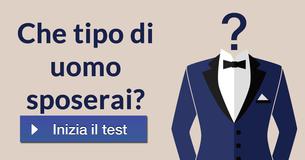 Che tipo di uomo sposerai?