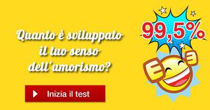 Quanto è sviluppato il tuo senso dell'umorismo?