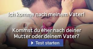 Kommst du eher nach deiner Mutter oder deinem Vater?