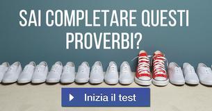Sai completare questi proverbi?