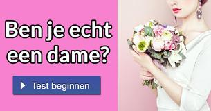 Ben jij nu echt een dame?