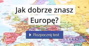 Jak dobrze znasz Europę?