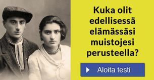 Kuka olit edellisessä elämässäsi muistojesi perusteella?