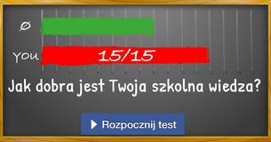Jak dobra jest Twoja szkolna wiedza?
