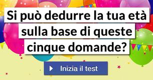 Si può dedurre la tua età sulla base di queste cinque domande?