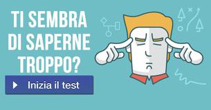 Ti sembra di saperne troppo?