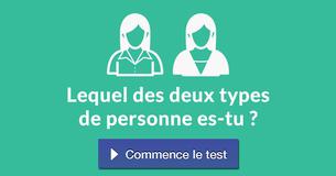 Lequel des deux types de personne es-tu ?