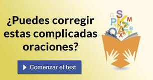 ¿Puedes corregir estas complicadas oraciones?