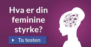 Hva er din feminine styrke?