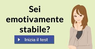 Sei emotivamente stabile?