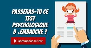 Passeras-tu ce test psychologique d `embauche ?