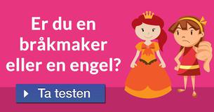 Er du en bråkmaker eller en engel?