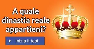 A quale dinastia reale appartieni?