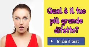 Qual è il tuo più grande difetto?