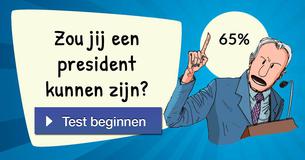 Zou jij een president kunnen zijn?