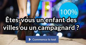 Êtes-vous un enfant des villes ou un campagnard ? 