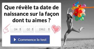 Que révèle ta date de naissance sur la façon dont tu aimes ?