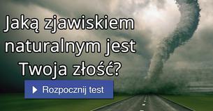 Jaką zjawiskiem naturalnym jest Twoja złość?