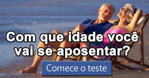Com que idade você vai se aposentar?