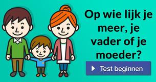 Op wie lijk je meer, je vader of je moeder?