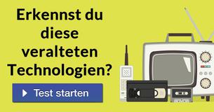 Erkennst Du diese veralteten Technologien?