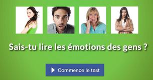Sais-tu lire les émotions des gens ?