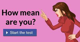 How mean are you?