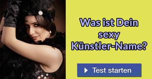 Was ist Dein sexy Künstler-Name?