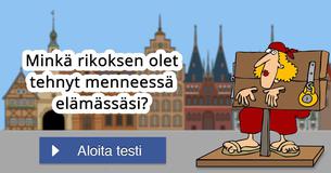 Minkä rikoksen olet tehnyt menneessä elämässäsi?