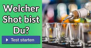 Welcher Shot bist Du? 
