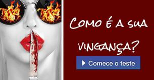 Como é a sua vingança?