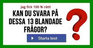 Kan du svara på dessa 13 blandade frågor?