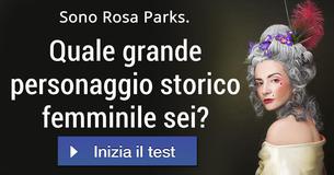 Quale grande personaggio storico femminile sei?