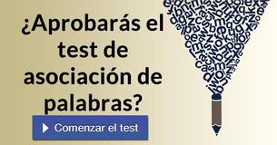 ¿Aprobarás el test de asociación de palabras?