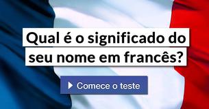 Qual é o significado do seu nome em francês?
