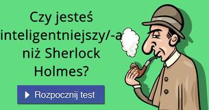 Czy jesteś inteligentniejszy/-a niż Sherlock Holmes?