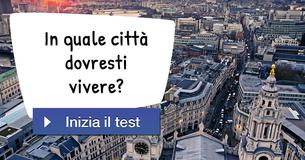 In quale città dovresti vivere?