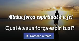 Qual é a sua força espiritual?