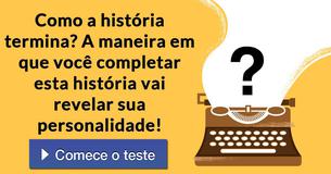 Como a história termina? A maneira em que você completar esta história vai revelar sua personalidade!