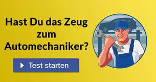 Hast Du das Zeug zum Automechaniker?