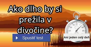 Ako dlho by si prežila v divo?ine?